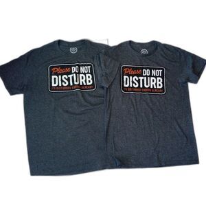 Please DO NOT DISTURB I'm disturbed enough already LOT SIZE SMALL MEDIUM